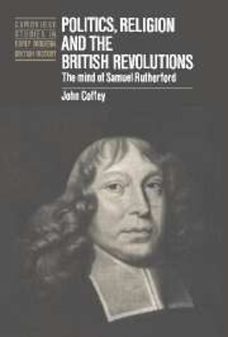Politics, Religion and the British Revolutions