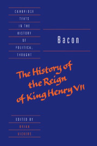 Bacon: The History of the Reign of King Henry VII and Selected Works