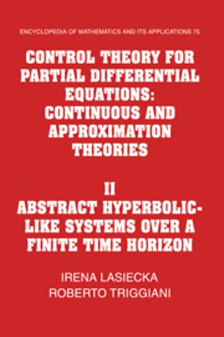 Control Theory for Partial Differential Equations: Volume 2, Abstract Hyperbolic-like Systems over a Finite Time Horizon