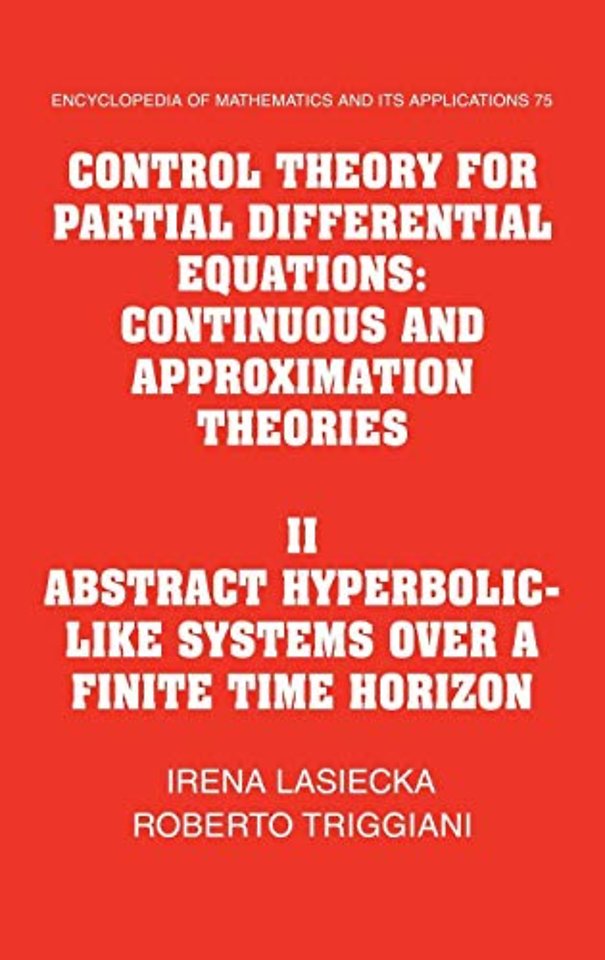 Control Theory for Partial Differential Equations: Volume 2, Abstract Hyperbolic-like Systems over a Finite Time Horizon