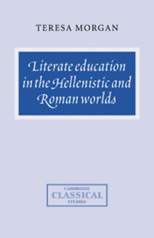 Literate Education in the Hellenistic and Roman Worlds