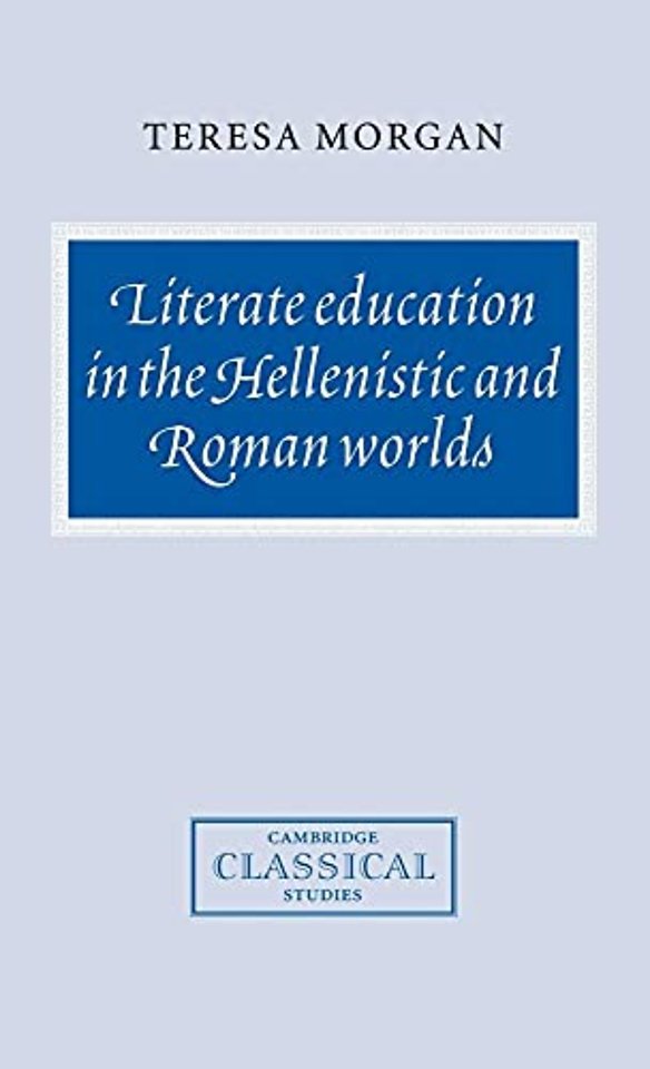 Literate Education in the Hellenistic and Roman Worlds