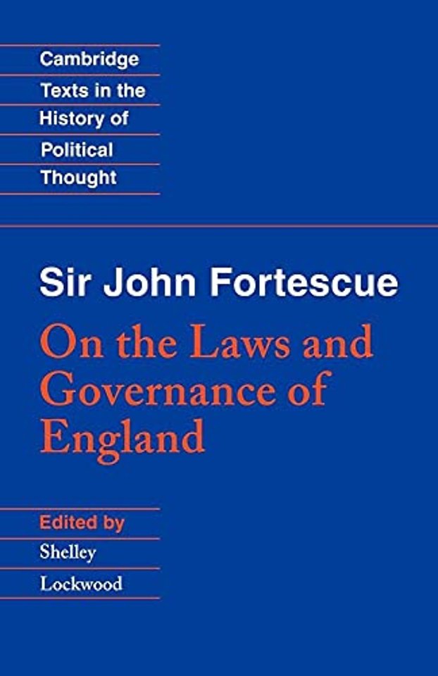 Sir John Fortescue: On the Laws and Governance of England