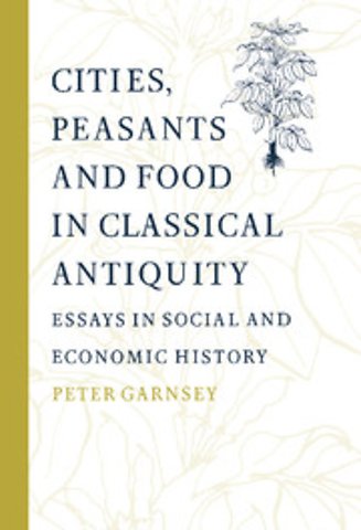 Cities, Peasants and Food in Classical Antiquity