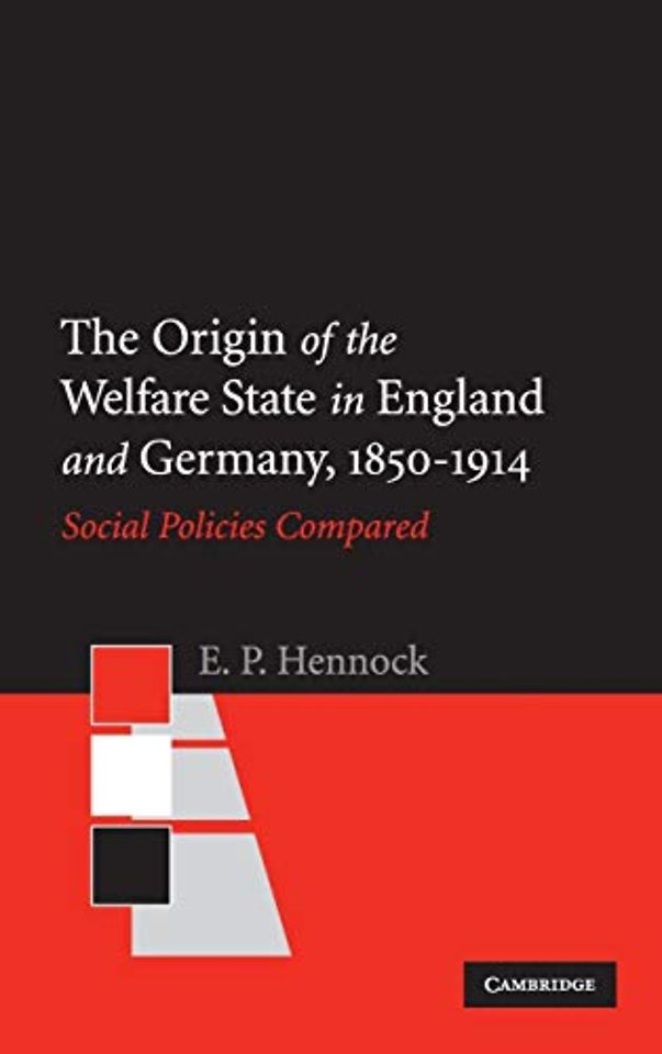 The Origin of the Welfare State in England and Germany, 1850–1914