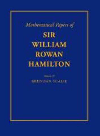 The Mathematical Papers of Sir William Rowan Hamilton: Volume 4, Geometry, Analysis, Astronomy, Probability and Finite Differences, Miscellaneous