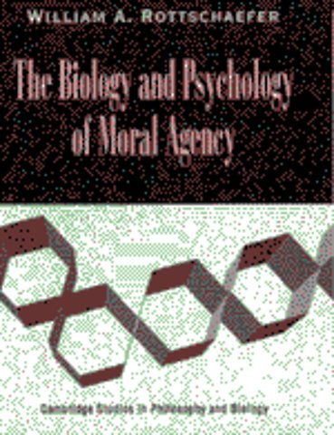 The Biology and Psychology of Moral Agency