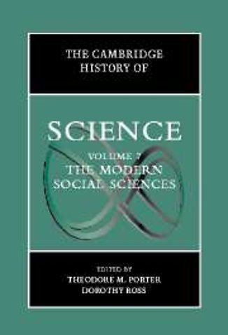The Cambridge History of Science: Volume 7, The Modern Social Sciences