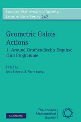Geometric Galois Actions: Volume 1, Around Grothendieck's Esquisse d'un Programme