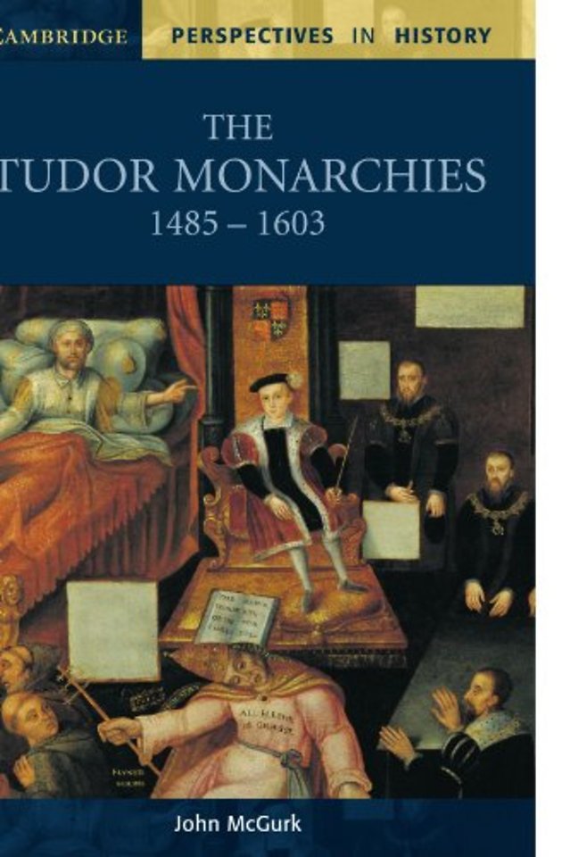 The Tudor Monarchies, 1485–1603