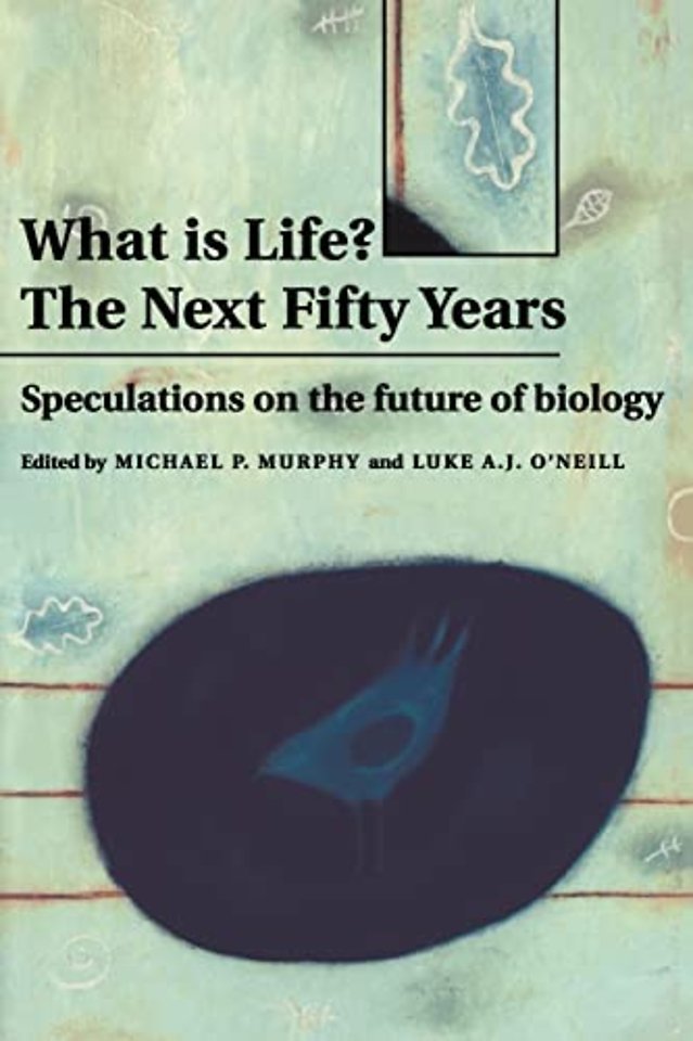What is Life? The Next Fifty Years