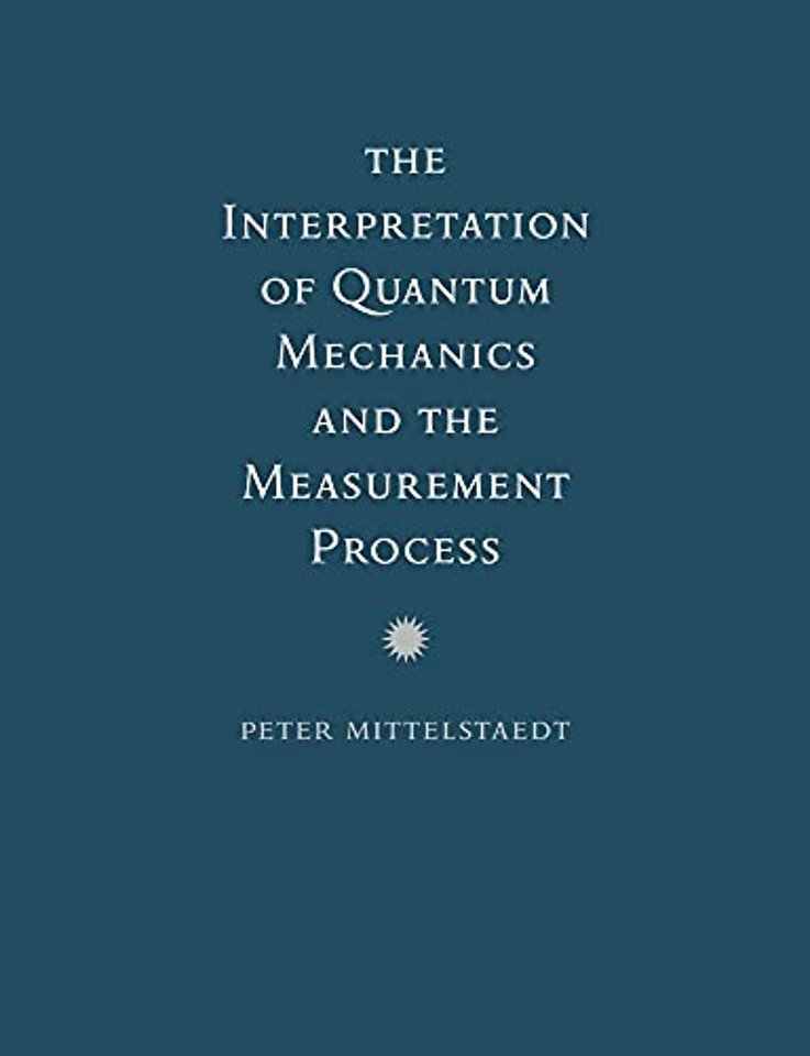 The Interpretation of Quantum Mechanics and the Measurement Process