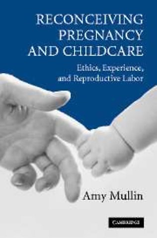Reconceiving Pregnancy and Childcare