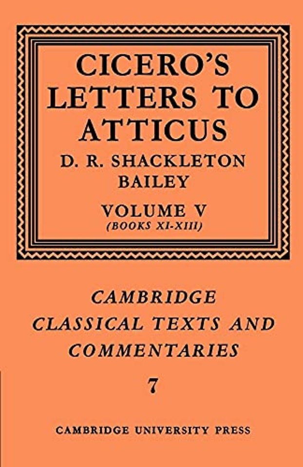 Cicero: Letters to Atticus: Volume 5, Books 11-13