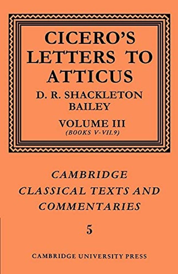 Cicero: Letters to Atticus: Volume 3, Books 5-7.9