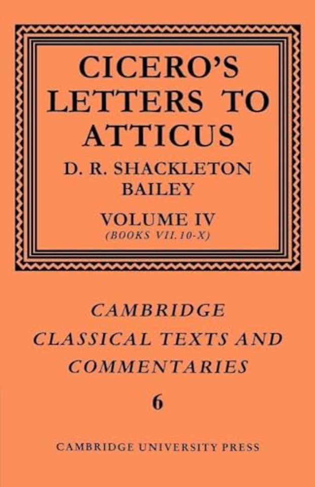 Cicero: Letters to Atticus: Volume 4, Books 7.10-10