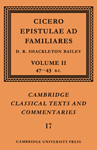 Cicero: Epistulae ad Familiares: Volume 2, 47–43 BC