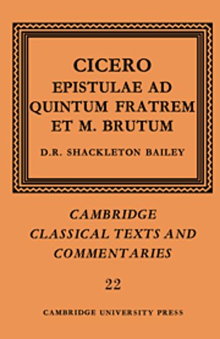 Cicero: Epistulae ad Quintum Fratrem et M. Brutum