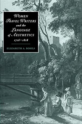 Women Travel Writers and the Language of Aesthetics, 1716–1818