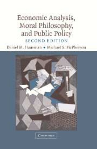 Economic Analysis, Moral Philosophy and Public Policy