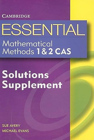 Essential Mathematical Methods CAS 1 and 2 Solutions Supplement