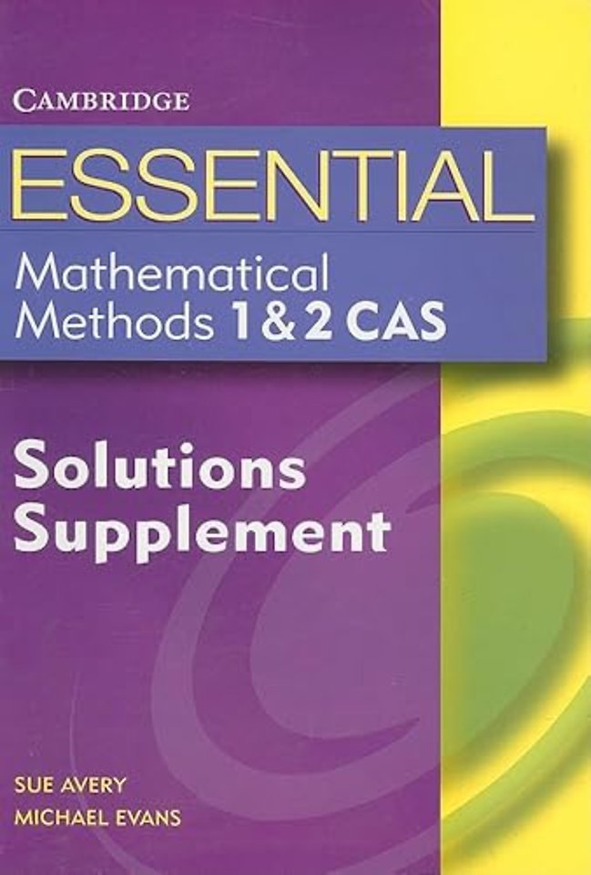 Essential Mathematical Methods CAS 1 and 2 Solutions Supplement