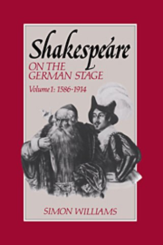 Shakespeare on the German Stage: Volume 1, 1586–1914