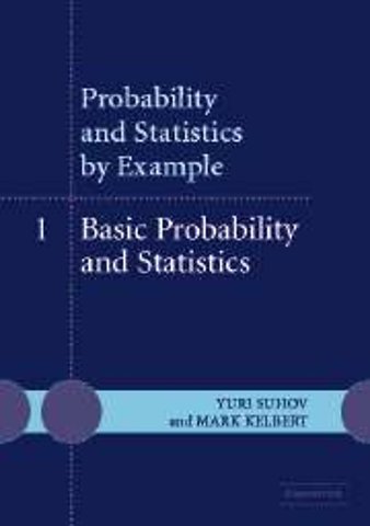 Probability and Statistics by Example: Volume 1, Basic Probability and Statistics
