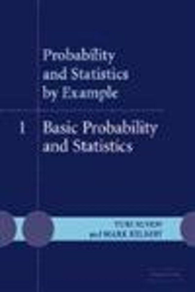 Probability and Statistics by Example: Volume 1, Basic Probability and Statistics