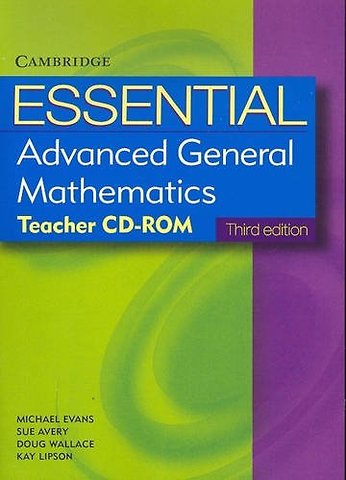 Essential Advanced General Mathematics Third Edition Teacher CD-Rom