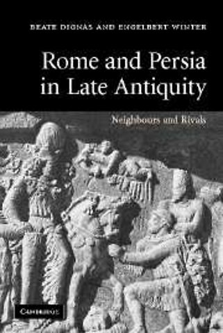 Rome and Persia in Late Antiquity