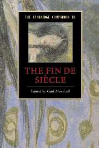 The Cambridge Companion to the Fin de Siècle