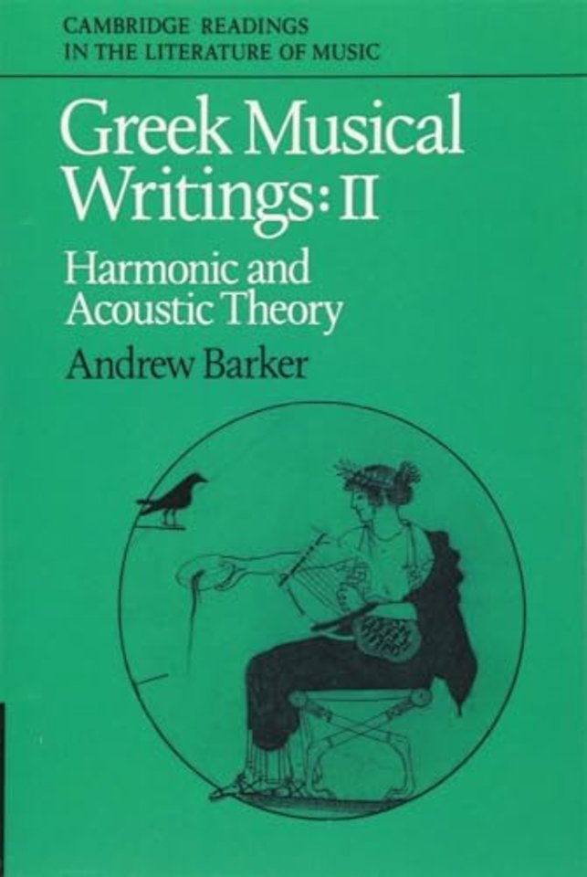 Greek Musical Writings: Volume 2, Harmonic and Acoustic Theory