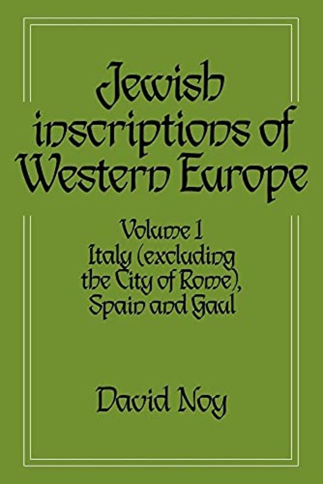 Jewish Inscriptions of Western Europe: Volume 1, Italy (excluding the City of Rome), Spain and Gaul
