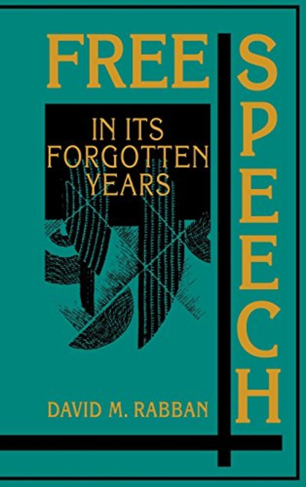 Free Speech in its Forgotten Years, 1870–1920