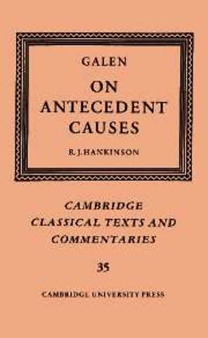Galen: On Antecedent Causes