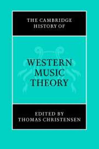 The Cambridge History of Western Music Theory