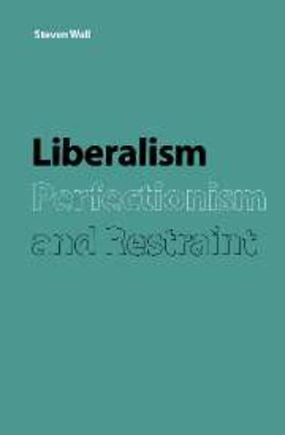 Liberalism, Perfectionism and Restraint