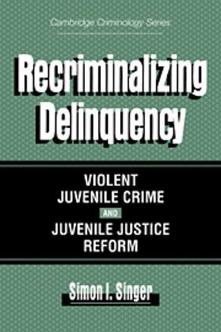 Recriminalizing Delinquency