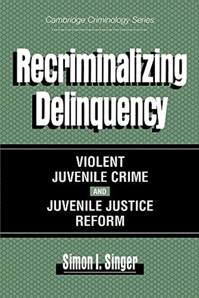 Recriminalizing Delinquency