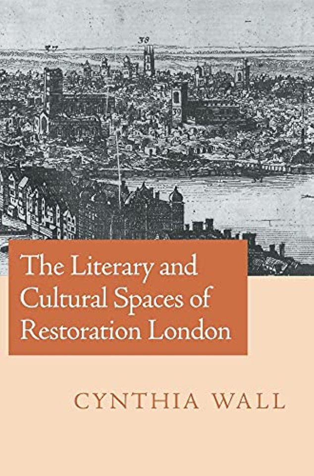 The Literary and Cultural Spaces of Restoration London