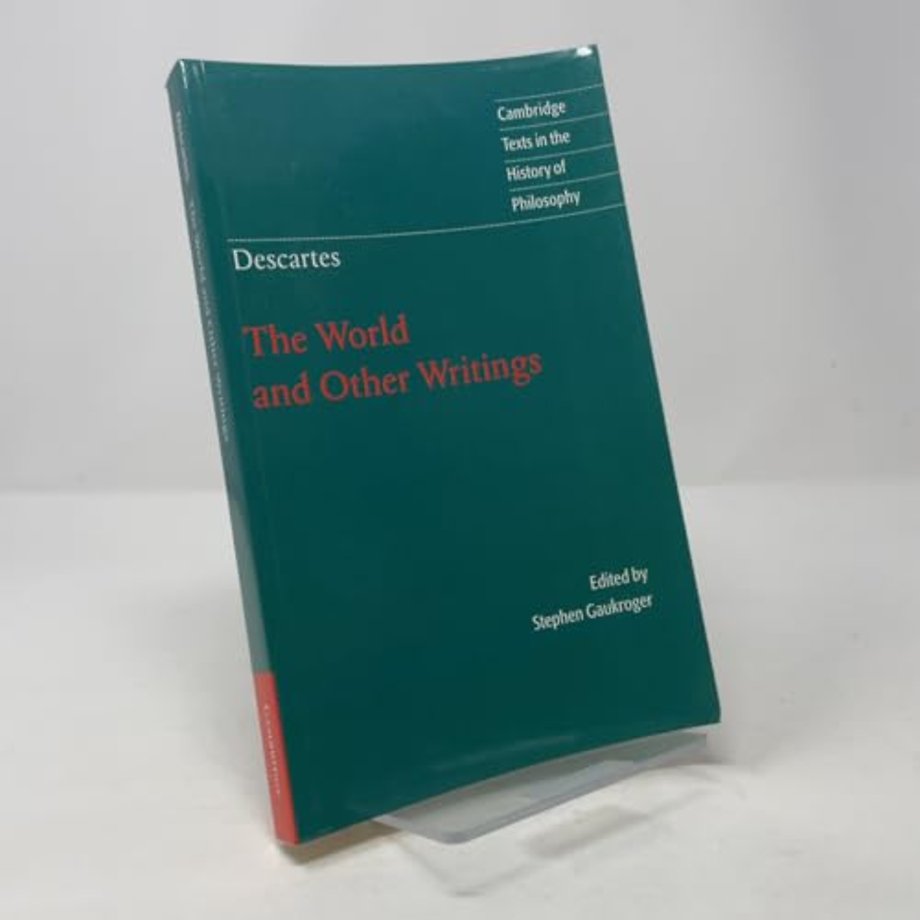 Descartes: The World and Other Writings