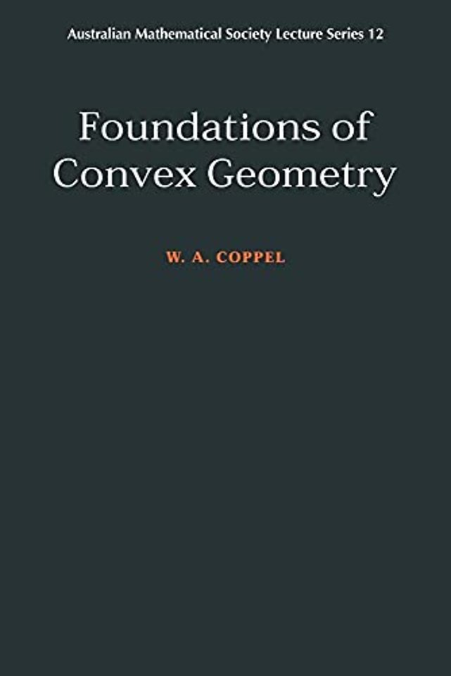 Foundations of Convex Geometry