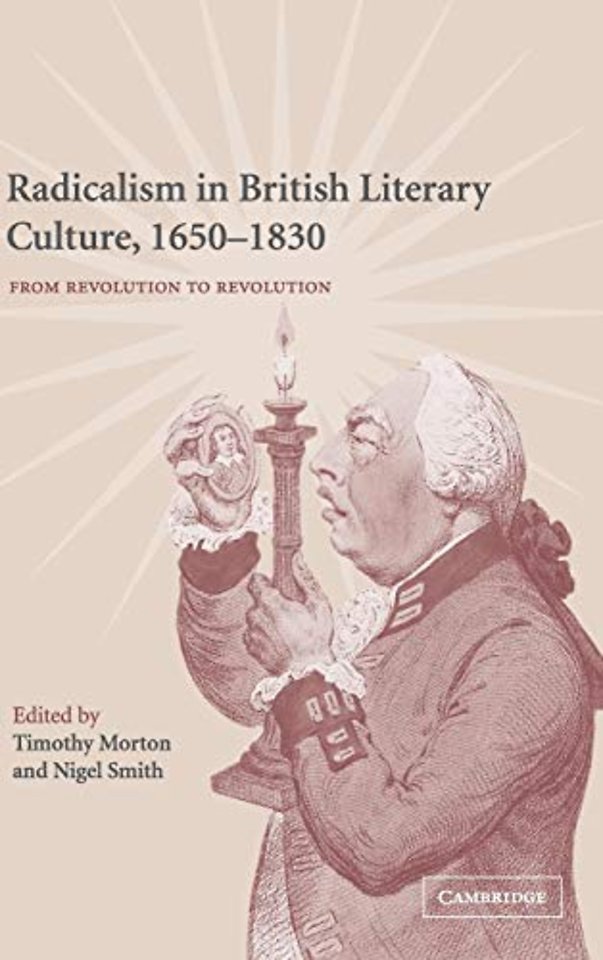 Radicalism in British Literary Culture, 1650–1830