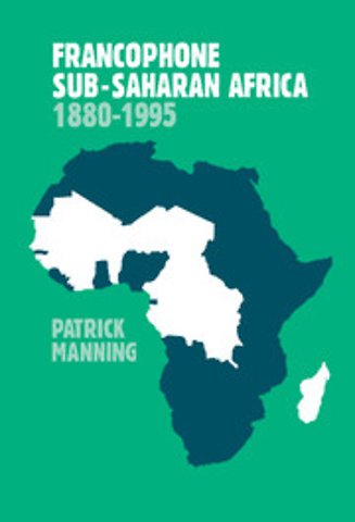 Francophone Sub-Saharan Africa 1880–1995