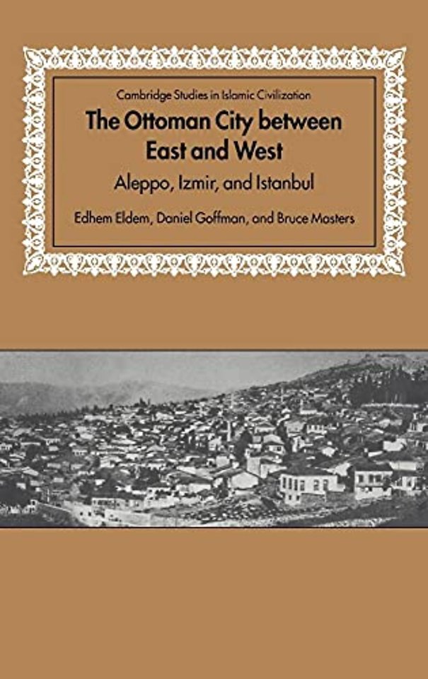 The Ottoman City between East and West