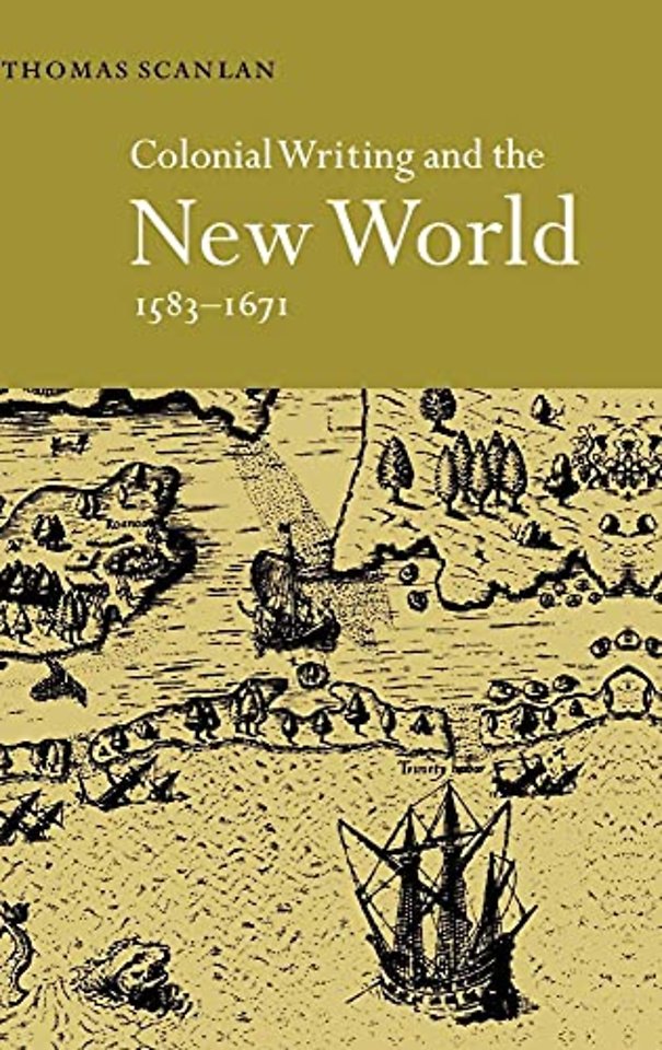 Colonial Writing and the New World, 1583–1671
