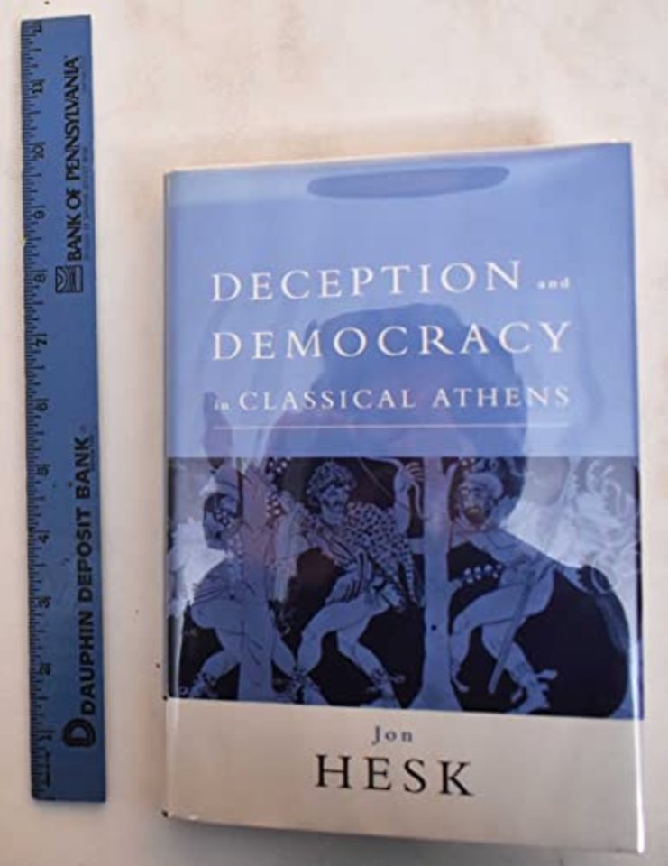 Deception and Democracy in Classical Athens