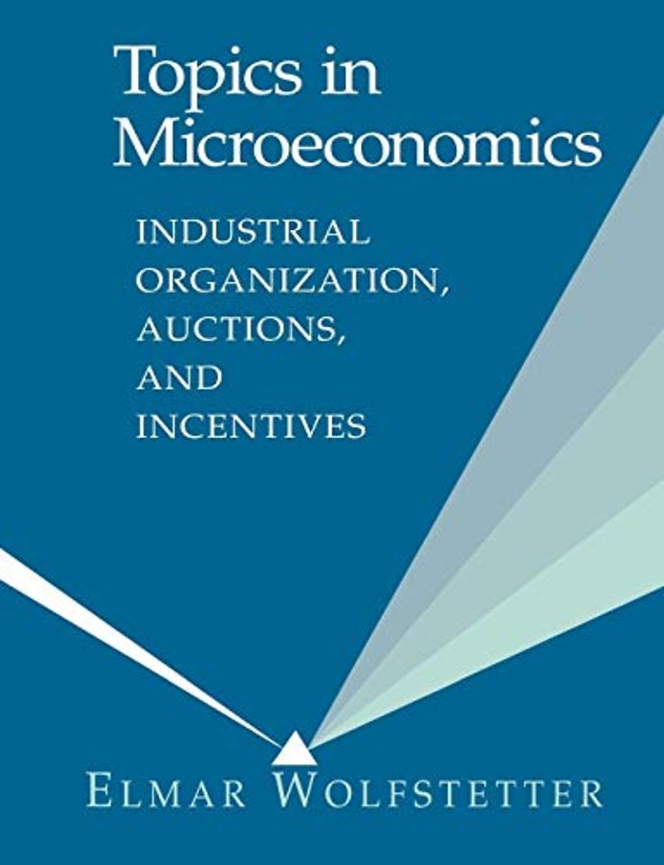 Topics in Microeconomics: Industrial Organization, Auctions,