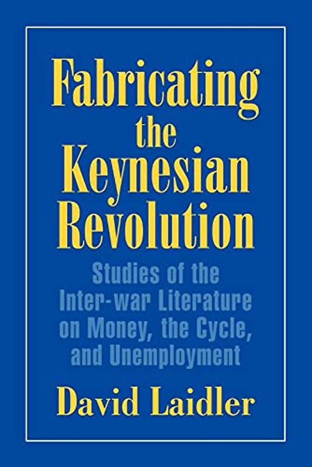 Fabricating the Keynesian Revolution